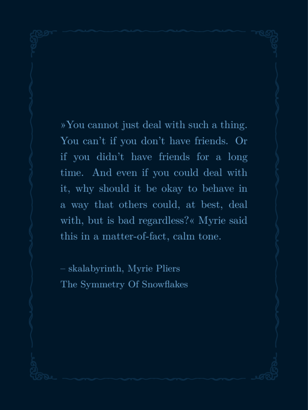 Same shades, same quote. The frame now has some heart like swinged curves in the corners. The edges consist of another slightly swinged simple thin ornament.