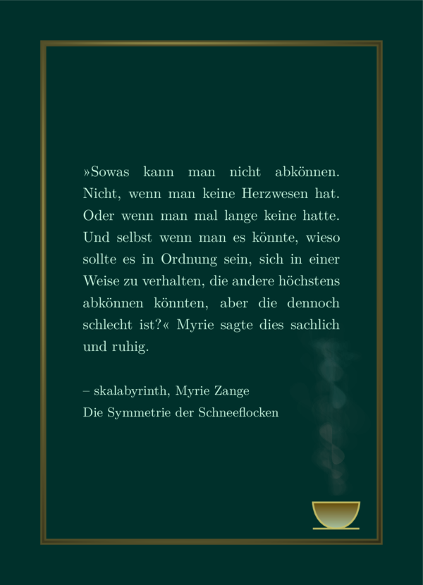 Hellgrünes Lieblingszitat auf dunkelgrünem Hintergrund, goldener Rahmen. Unten rechts innerhalb des Rahmens ist eine goldene Tasse, von der Dampf aufsteigt.