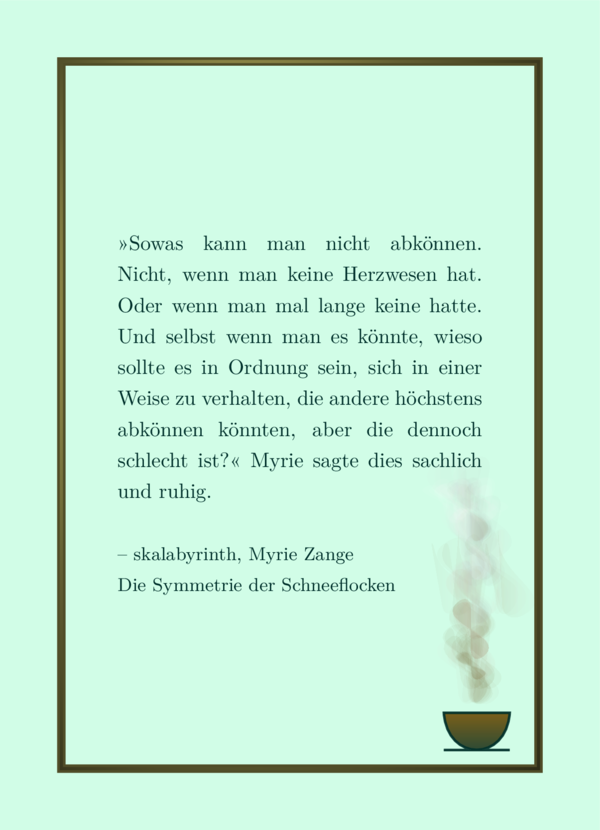 Dunkelgrünes Lieblingszitat auf hellgrünem Hintergrund, goldener Rahmen. Unten rechts innerhalb des Rahmens ist eine goldene Tase mit dunkelgrüner Umrandung. Dampf steigt von dieser auf.