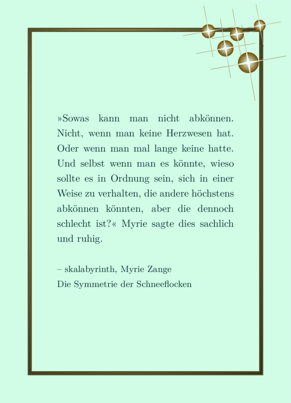 Tannengrünes Lieblingszitat auf sehr hellgrünem Hintergrund. Gleicher goldener Rahmen. Die mittleren Sparkles mit dem nicht verblassenden Kreis sind ausgewählt. Das Innere leuchtet hell gegen den dunkelgoldenen Kreis. Sie bringen mit jenem ihren eigenen Kontrast mit.