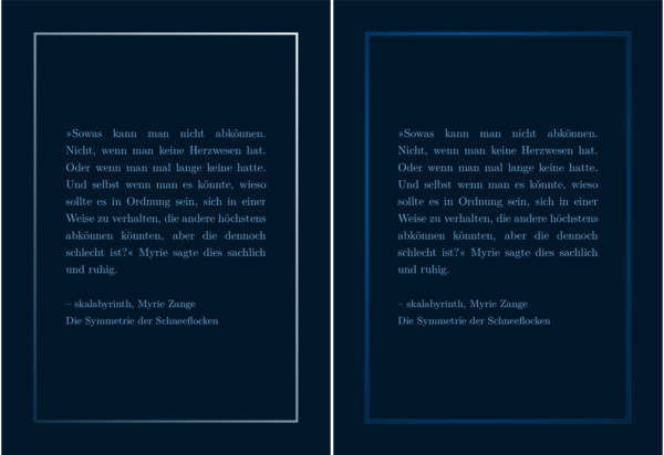 Lieblingszitat in hellblau auf dunkelblauem Hintergrund. Auf der linken seite in einem Rahmen, der oben links weiß und unten rechts mittelblau ist. Er wirkt ein wenig semitransparent. Der Rahmen auf der rechten Seite ist eher dunkel. Es ist ein Rahmen mit mittelblauen Umrandungslinien, zwischen denen hellere und dunklere Schattierungen eines Blaus schimmern, sodass es metallisch wirkt.