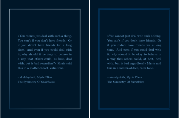 Favorite quote in light blue on dark blue background. On the left it is in a frame with top left color white and bottom right color medium blue, seems to be a bit transparent. On the right the frame is rather dark. It is a frame with medium blue border lines and inbetween those, lighter and darker shades of blue shimmer as if it where metallic.